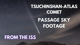 Stunning View of TsuchinshanAtlas Comet Passing Earth from the ISS  Rare Space Footage [upl. by Margarete]