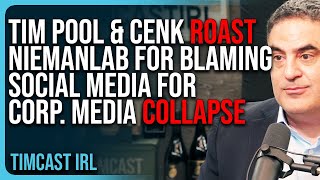 Tim Pool amp Cenk ROAST NiemanLab After They Blame Social Media For People REJECTING Corporate Media [upl. by Llehsal]