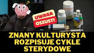 ZNANY KULTURYSTA  ROZPISUJE CYKLE STERYDOWE [upl. by Iralam]