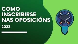 🤓 Inscribirse nas oposicións 2022 en 15 minutos [upl. by Peterec]