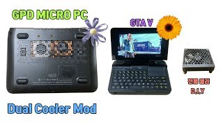 GPD MICRO PC MOD Dual cooler DIY  GTA V Play [upl. by Mattah]