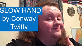 Slow Hand by Conway Twitty [upl. by Schaeffer208]