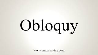 How To Pronounce Obloquy [upl. by Favrot]