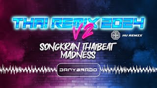 THAI REMIX 2024 V2 by DANYBRADO THAIBEAT UBAT GOYANG [upl. by Carmine932]