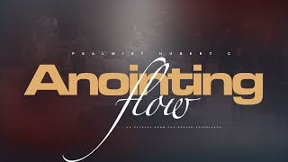 Anointing Flow Live  Psalmist Hubert C  The Deeper Experience [upl. by Eitnom]