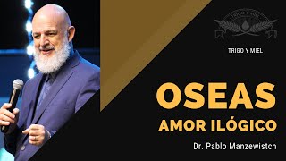 Oseas quotAmor Ilógicoquot por Dr Pablo Manzewitsch [upl. by Sladen]