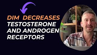 DIM estrogen blocker decreases testosterone and androgen receptors [upl. by Eicnahc900]