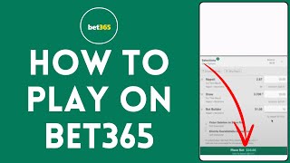 How to Play on Bet365 2024  Bet365 Tutorial [upl. by Annovaj]