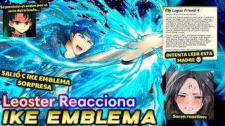 IKE SORPRESA JE JE LA SKILL CON LA PEOR REDACCIÓN Y ¿REGRESAN LOS TANQUES  Emblema Ike  Leoster [upl. by Nodyarg134]