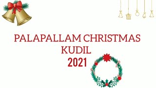 Kanyakumari District  Palapallam Christmas Kudil  2021  CHRISTIAN BEATS BIBLE STORIES [upl. by Roseline]