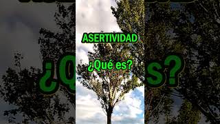 ¿QUE ES LA ASERTIVIDAD [upl. by Joanne]