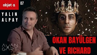 Okan Bayülgen ve RICHARD  Objet a — Yalın Alpay  B07 [upl. by Garvy]