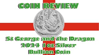 Review St George and the Dragon 2024 1oz Silver Bullion Coin [upl. by Namreh551]