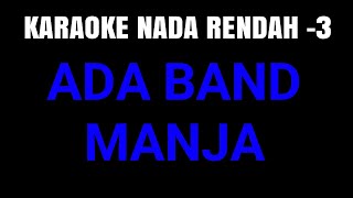 ADA BAND MANJA KARAOKE LOWER KEY  NADA RENDAH [upl. by Levitan]