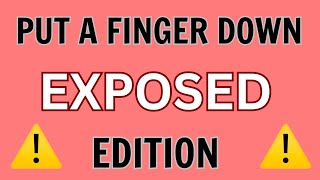 Put A Finger Down Exposed Edition  Put A Finger Down  Put A Finger Down Exposed [upl. by Fagin337]