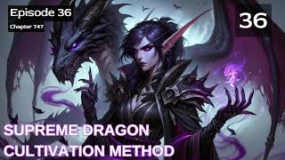 Supreme Dragon Cultivation Method Episode 36 Audio Phoenix Knights Audiobook [upl. by Anisamot740]