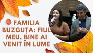 Familia Buzguța Fiul meu bine ai venit în lume [upl. by Einnaf586]