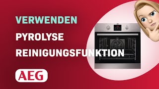 So verwenden Sie die PyrolyseReinigungsfunktion Ihres AEG BPS33102ZM Ofens [upl. by Sarah]