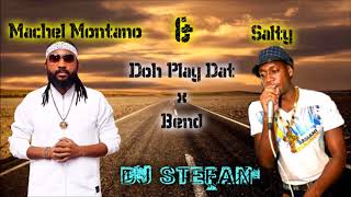 Doh Play Dat x Bend  Machel Montano amp Salty  Dj Stefan [upl. by Norred]