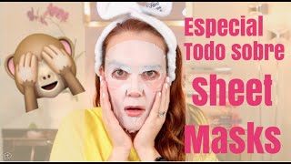 Todo sobre Sheet Masks  Mis favoritas y las ideales para ti [upl. by Hebert]