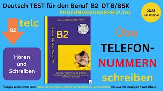 Hören und Schreiben Beruf B2  Deutsch TEST für den Beruf B2 DTB Übe Telefonnummern schreiben [upl. by Cavil820]