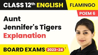 Aunt Jennifers Tigers  Explanation  Class 12 English Flamingo Poem 6 202223 [upl. by Meill665]