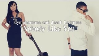 Cymphonique ft Jacob Latimore  quotNobody Like Youquot Lyrics [upl. by Coulson]