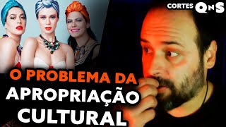 Devorar a cultura do OUTRO não é um problema mas tem um porém [upl. by Akerehs157]