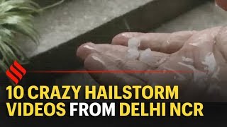 10 crazy hailstorm videos from Delhi NCR [upl. by Adnaloj]