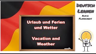 Learn German Fast Audio Flashcards Urlaub Ferien und Wetter  Vacation and Weather [upl. by Maloy]