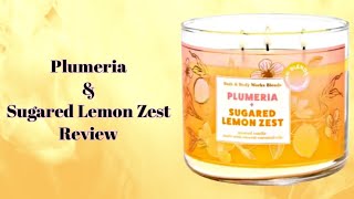 Bath amp Body WorksPlumeria amp Sugared Lemon ZestReview [upl. by Urbannal]