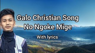 No Ngoke Mige Galo Christian Cover SongRikba LoyiLyrics amp Composed by Evan Mark Bomjen [upl. by Eggleston781]