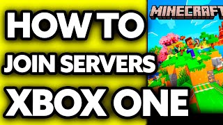 How To Join Servers in Minecraft XBOX One 2024  Step by Step [upl. by Drahcir]