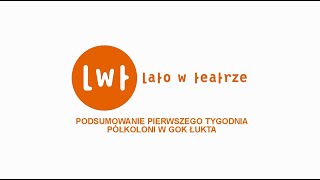 Lato w teatrze  GOK Łukta podsumowanie pierwszego tygodnia [upl. by Alleyne947]