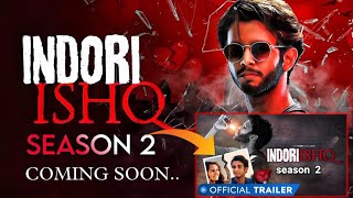 Indori Ishq Season 2 Release Date  Indori Ishq Season 2 Trailer  Mx Player [upl. by Xino370]