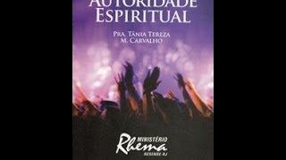 Pra Tânia Tereza  Autoridade Espiritual [upl. by Ettecul]