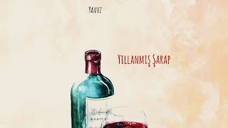 YAVUZ  YILLANMIŞ ŞARAP [upl. by Salter]