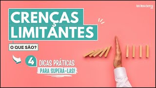 CRENÇAS LIMITANTES O Que São e 4 Dicas BEM Práticas para Eliminálas [upl. by Aisirtap]