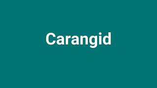 Carangid Meaning and Pronunciation [upl. by Buyer]