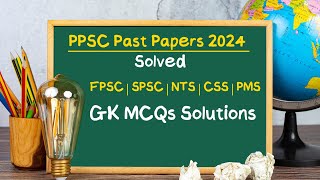 PPSC Clubbed Past Papers 2024 Solved PPSC FPSC SPSC NTS CSS PMS GK MCQs [upl. by Pasia]