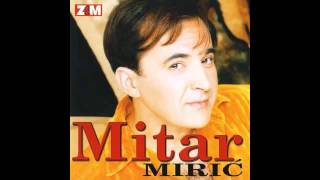 Mitar Miric  Haljine svilene  Audio 1998 HD [upl. by Athena]