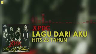 XPDC  Lagu Dari Aku Official Audio [upl. by Darn]