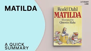 MATILDA by Roald Dahl  A Quick Summary [upl. by Willet974]