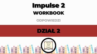 Impulse 2 A2B1  Workbook  DZIAŁ 2  odpowiedzi 20  31 str  angielski [upl. by Elburt]