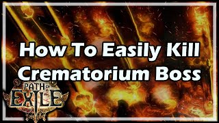 Path of Exile How To Easily Kill Crematorium Boss [upl. by Nylkaj162]