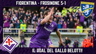 FIORENTINA  FROSINONE 51 il GRANDE GOAL del GALLO BELOTTI VITTORIA e NUOVI SPUNTI TATTICI [upl. by Britney207]