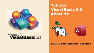 TutorialVisualBasic60  12 ADODC dan DataGrid di Visual Basic 60  Lanjutan [upl. by Glanti662]