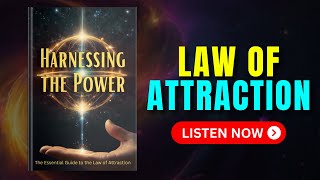 The Essential Guide to The LAW of ATTRACTION  Harnessing The POWER Full Audiobook [upl. by Anidnamra]