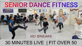 SENIOR DANCE FITNESS  30 MINUTES LIVE  FIT OVER 50  V2 NO BREAKS [upl. by Syramad]