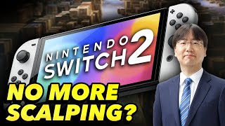 Nintendo Explains How Switch 2 Will Avoid Scalpers [upl. by Wrennie308]